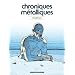 Chroniques m�talliques