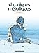 chroniques métalliques (édition 2011)