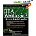 BEA WebLogic 7 Server Administration by Ali Akbar