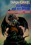 Die Prinzen und der Drache. - Tanja Kinkel