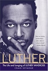 Luther: The Life and Longing of Luther Vandross