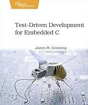 Test Driven Development for Embedded C (Pragmatic Programmers) Test Driven Development for Embedded C (Pragmatic Programmers)