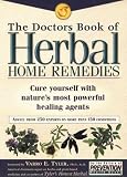 The Doctors Book of Herbal Home Remedies: Cure Yourself With Nature's Most Powerful Healing Agents : Advice from 200 Experts on More Than 140 Conditions (Prevention Health Books)