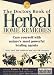 The Doctors Book of Herbal Home Remedies: Cure Yourself With Nature's Most Powerful Healing Agents : Advice from 200 Experts on More Than 140 Conditions (Prevention Health Books)