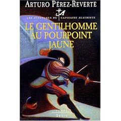 Les aventures du capitaine Alatriste, tome 5 : Le gentilhomme au pourpoint jaune
