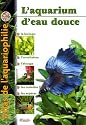 Atlas de l'aquariophilie, tome 1 : Eau douce