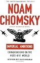Imperial Ambitions: Conversations on the Post-9/11 World (American Empire Project)