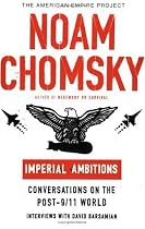 Imperial Ambitions: Conversations on the Post-9/11 World (American Empire Project)