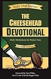 The Cheesehead Devotional: Daily Meditations for Packer Fans