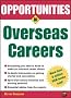 Opportunities in Overseas Careers (Opportunities In! Series)