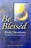 Be Blessed: Daily Devotions for Busy Wiccans and Pagans