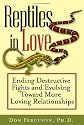 Reptiles in Love: Ending Destructive Fights and Evolving Toward More Loving Relationships