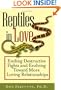 Reptiles in Love: Ending Destructive Fights and Evolving Toward More Loving Relationships