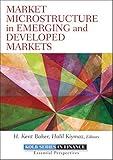 Market microstructure in emerging and developed markets : price discovery, information flows, and transaction costs