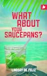 What About Your Saucepans?