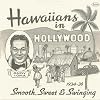 Hawaiians In Hollywood: Smooth, Sweet & Swinging 1934-1936: Volume 1