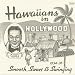 Hawaiians In Hollywood: Smooth, Sweet & Swinging 1934-1936: Volume 1