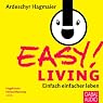 H&ouml;rbuch EASY! Living. Einfach einfacher leben