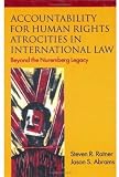 Accountability for human rights atrocities in international law : beyond the Nuremberg legacy