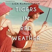 Tigers in Red Weather: A Novel | [Liza Klaussmann]