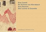 Die Stimmen von Marrakesch: Ein Klangbuch mit CD's - Elias Canetti