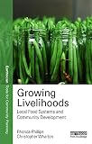 Local food systems and community well-being : growing livelihoods