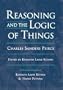 Reasoning and the Logic of Things: The Cambridge Conferences Lectures of 1898 (Harvard Historical Studies)