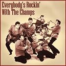 Everybody's Rockin' With The Champs