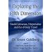 Exploring the Fifth Dimension: Parallel Universes, Teleportation and Out of Body Travel
