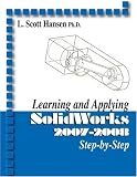 Learning and Applying SolidWorks 2007-2008