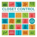 Closet Control: The Ultimate Guide to Revitalizing Your Wardrobe and Revolutionizing the Way You Store It (Book & DVD)