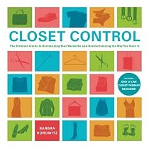 Closet Control: The Ultimate Guide to Revitalizing Your Wardrobe and Revolutionizing the Way You Store It (Book & DVD)