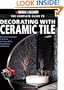 Black & Decker The Complete Guide to Decorating with Ceramic Tile: Innovative Techniques & Patterns for Floors, Walls, Backsplashes & Accents (Black & Decker Complete Guide)