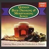 German Beer Drinking & Merrymaking Songs: Featuring Music From The Octoberfest In Munich
