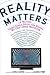 Reality Matters