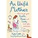 An Unfit Mother: How to Get Your Health, Shape and Sanity Back After Childbirth