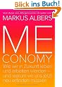 Meconomy: Wir in Zukunft leben und arbeiten werden - und warum wir uns jetzt neu erfinden m�ssen (Orange Edition)
