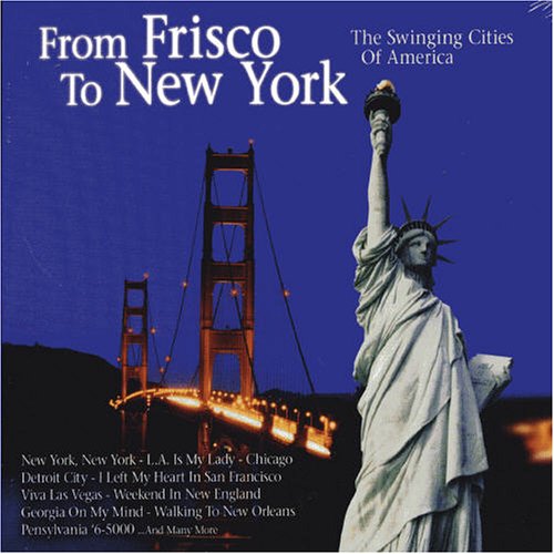 CD-Charts  Search : From Frisco to New York: the Swinging Cities of America
