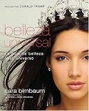 Universal Beauty/belleza Universal: La guia de belleza Miss Universe