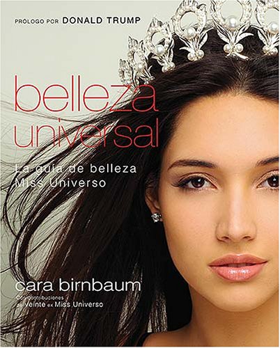 Universal Beauty/belleza Universal: La guia de belleza Miss Universe