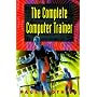The Complete Computer Trainer