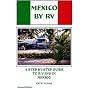 Mexico By RV: A Step By Step Guide To R.V.'ing in Mexico