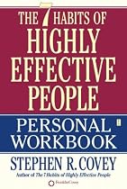 The 7 Habits of Highly Effective People Personal Workbook