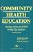 Books : Community Health Education: Settings, Roles, and Skills for the 21st Century