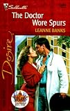 Doctor Wore Spurs (Lone Star Families: The Logans) (Desire, 1280)