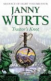 The Alliance of Light: Traitor's Knot Bk. 4 (Wars of Light & Shadow)