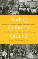 Finding Common Ground: Governance and Natural Resources in the American West