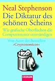 Die Diktatur des sch�nen Scheins. Wie grafische Oberfl�chen die Computernutzer entm�ntigen