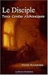 Le Disciple : Trois Contes Alchimiques