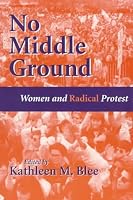 No Middle Ground: Women and Radical Protest